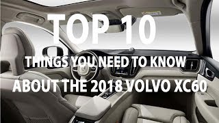 10 Things You Need to Know About the 2018 Volvo XC60 - New Car Review