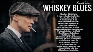 Whiskey Blues - Smooth Blues Tunes - Healing Melodies For The Soul