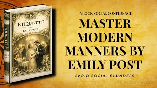 Master Modern Manners in 60 Minutes | Emily Post's 'Etiquette' Explained