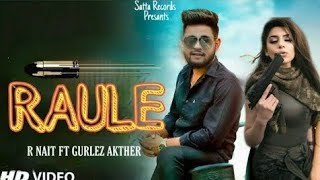 Raule R nait FT Gurlez Akther (Official video) new Punjabi Songs 2022 Latest Punjabi Songs 2022