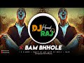 Bam Bhole | By DeeJay Hemant Raj | Viruss | Bholenath Song