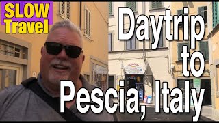 Retirement Travel | Slow Travel | Pescia, Italy Tuscany