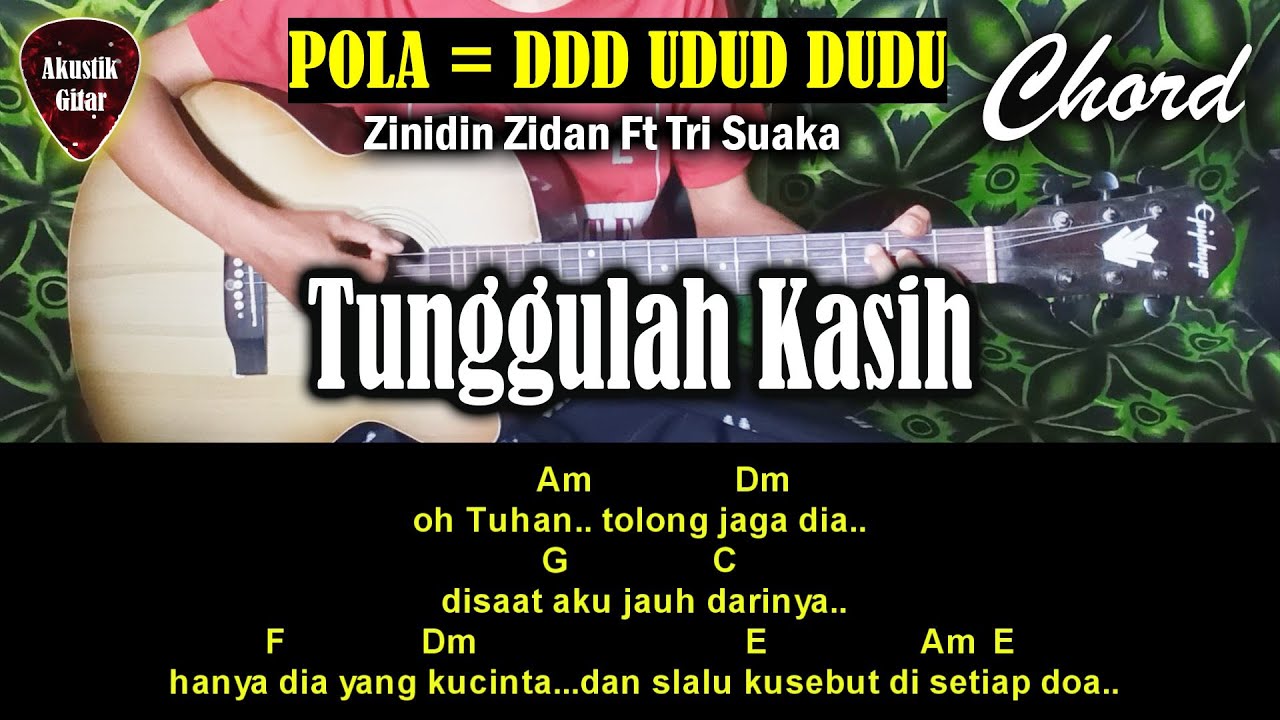 Chord/Kunci Gitar Tunggulah Kasih Zinidin Zidan Ft Tri Suaka Dari Nada ...