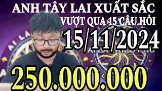 AI LÀ TRIỆU PHÚ MỚI NHẤT. 15/11/2024 Anh Tây Lai xuất sắc vượt qua câu 15 - GAME HAY TRÍ TUỆ