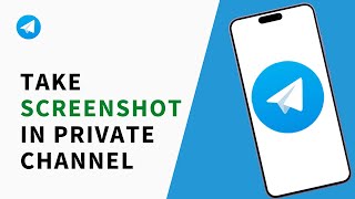 How to Take Screenshot in Telegram Private Channel