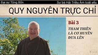 Bài 3_Tham thiền là cơ huyền đưa lên | Quy Nguyên Trực Chỉ | Sư bà Hải Triều Âm giảng