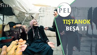 TIŞTANOK - BEŞA 11 /  CIZÎRA BOTAN