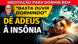 OUÇA ESTA MEDITAÇÃO DORMINDO E DÊ ADEUS À INSÔNIA