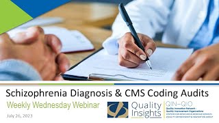 Schizophrenia Diagnosis \u0026 CMS Coding Audits (July 26, 2023 Webinar)