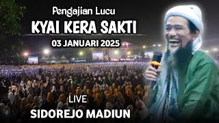 🔴 LIVE PENGAJIAN LUCU || KYAI KERA SAKTI TERBARU 03 JANUARI 2025 || DI SIDOREJO WUNGU MADIUN