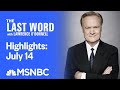 Watch The Last Word With Lawrence O’Donnell Highlights: July 14 | MSNBC