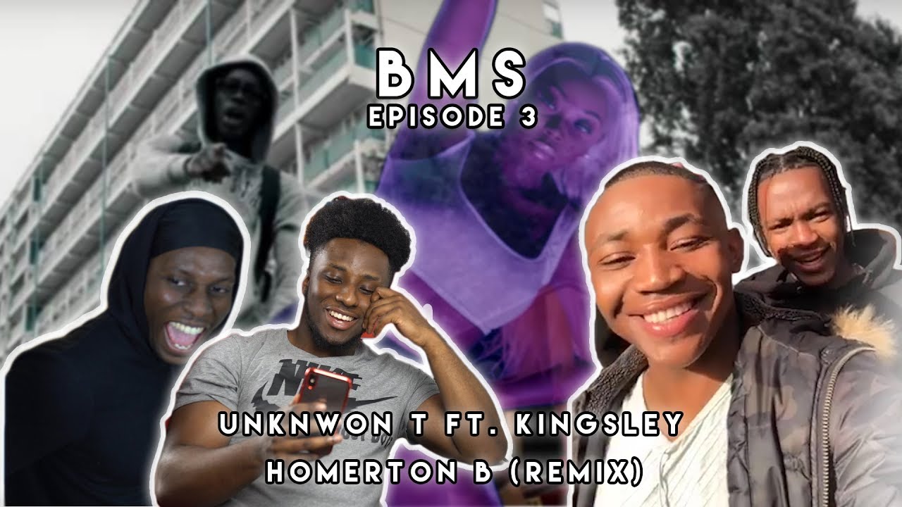 Unknown T Ft. Kingsley - Homerton B (Remix) | BMS EP 3 - YouTube