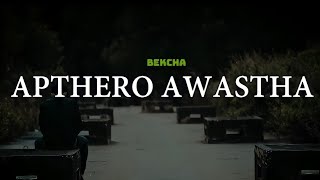 Apthero Awastha - Bekcha ( Lyrics ) || Melody Sansar ||