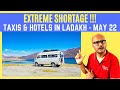 EXTREME Shortage of Taxis and Stay options in Leh Ladakh - May 2022