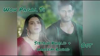 New Drama Song Woh Pagal Si Ost