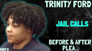 Trinity Ford: Jail Calls Part 2