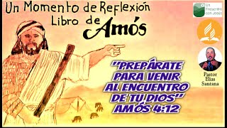 Preparate para el encuentro de tu Dios. Amós 4:12