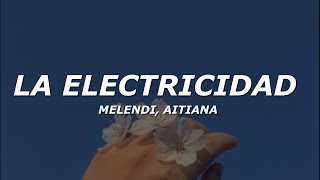 Melendi, Aitana - La Electricidad (Letra/Lyrics)