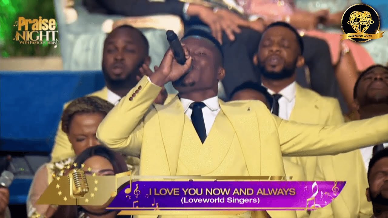 I Love You Now And Always By Loveworld Singers Blessing Praise Night