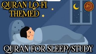 LOFI QURAN - Lofi theme beautiful Quran recitation, Lofi Quran for study and sleep