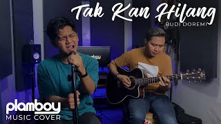 Tak Kan Hilang - Budi Doremi  Acoustic Cover Plamboy Music