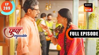 Dilip Ka Naya Mohra - Pushpa Impossible - Ep 289 - Full Episode - 10 May 2023