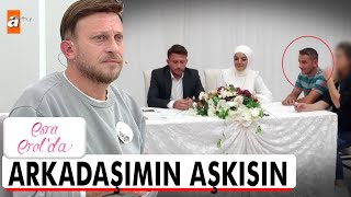 Nikah şahidi yaptığı arkadaşı karısını kaçırdı! - Esra Erol'da 7 Şubat 2025