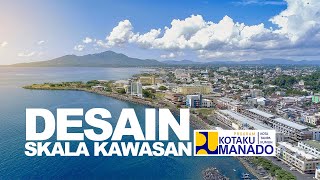 Desain Skala Kawasan KOTAKU MANADO