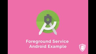 Foreground Service Android Example