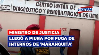 🔴🔵Ministro de Justicia llegó a Piura por fuga de internos de 'Maranguita'