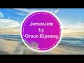 grace kipsang jerusalem official audio