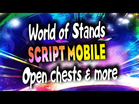 World of Stands script mobile – Open chests & more