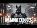 No More Excuses | Batman's Unstoppable Motivation | BatRevive