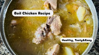 Boil Chicken Recipe-Healthy,Tasty, Easy Recipe/Chicken Stew #boilchicken #chickenstewrecipe #healthy