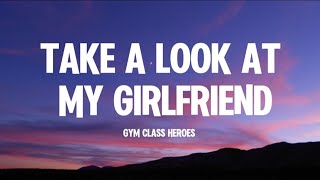 Gym Class Heroes - take a look at my girlfriend ( Cupid's Chokehold) (Lyrics)