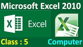 Microsoft Excel 2010 ~ Class - 5 Computer ~ CBSE/NCERT Syllabus