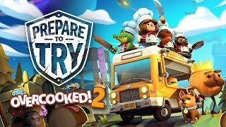 Overcooked 2 Let's Play: Watch Now on Prepare To Try