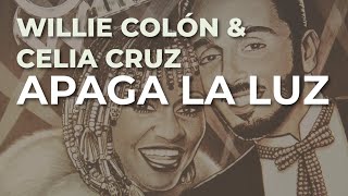 Willie Colón & Celia Cruz - Apaga la Luz (Audio Oficial)