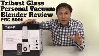 Tribest Glass Personal Vacuum Blender PBG-5001 Review