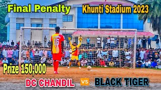 DC CHANDIL 🆚 BLOCK TIGER 🔥Final Penalty Shootout Khunti 2023 ⚽ Khunti Football Stadium 🏟️