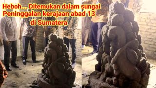 Heboh.. Temuan dalam sungai peninggalan kerajaan Hindu budha abad 13 di Sumatra