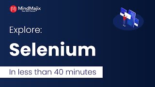 Selenium Tutorial | Explore Selenium in Less than 1 Hour | What is Selenium? | MindMajix