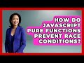 How Do JavaScript Pure Functions Prevent Race Conditions? - JavaScript Toolkit