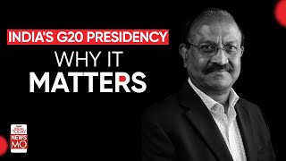 India's G20 Presidency: Why It Matters