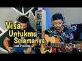 Visa - Untukmu Selamanya || Cover By Joe Studio