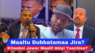 Maaltu dubbatamaa jira? Kitaabni Jawar Maalif Abiyi yaachise yaachise? Kaabutaa yaada gabaabaa qaba.