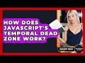 How Does JavaScript's Temporal Dead Zone Work? - JavaScript Toolkit