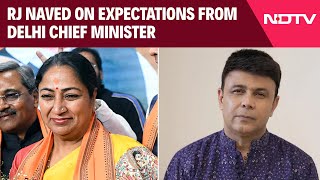 Rekha Gupta | RJ Naved On Expectations From Delhi Chief Minister-Designate Rekha Gupta