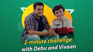 2 Minutes Challenge with Debu and Vivaan 😋 || Dev Joshi and Vansh Sayani Challenge Video || #balveer