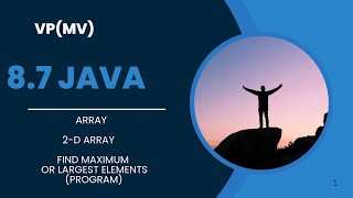 Program to Find out maximum element in array ( 2-D Array)